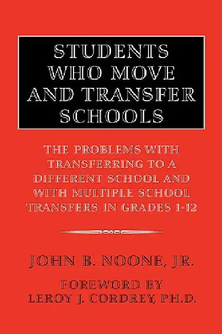 Students Who Move and Transfer Schools by John B., Jr. Noone