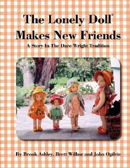 The Lonely Doll Makes New Friends by Brook Ashley