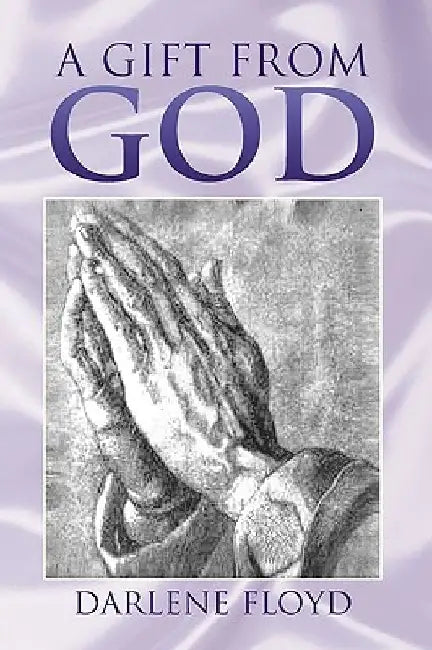 A Gift From God by Darlene Floyd