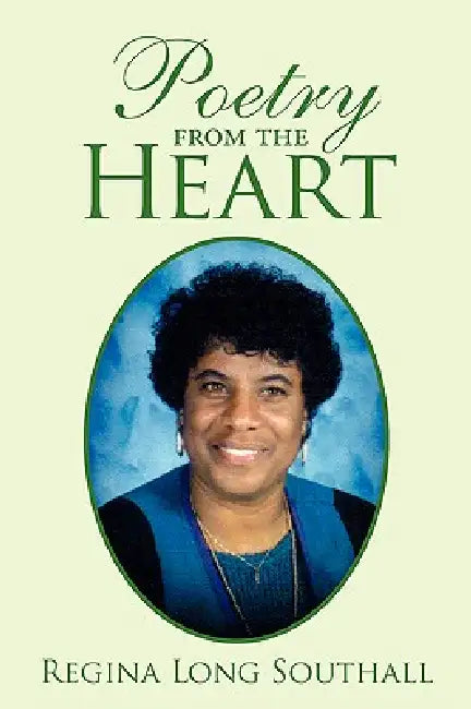 Poetry from the Heart by Regina Long Southall