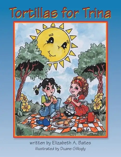 Tortillas for Trina by Elizabeth A. Bates