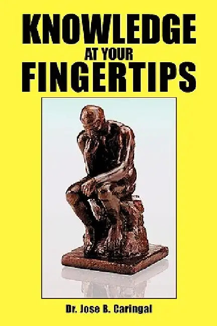 Knowledge at Your Fingertips by Jose B. Caringal