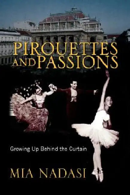Pirouettes and Passions by Mia Nadasi