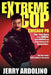 Extreme Cop: Chicago Pd by Jerry Ardolino