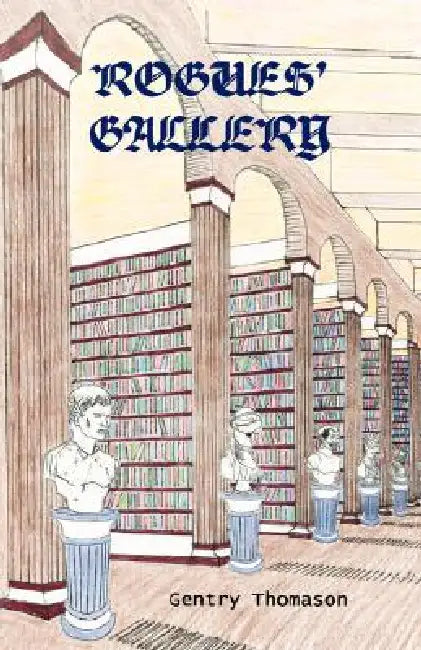 Rogues' Gallery by Gentry Thomason