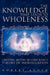 The Knowledge That Leads to Wholeness: Gnostic Myths Behind Jung's Theory of Individuation by Robert Lloyd