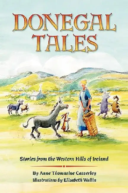 Donegal Tales: Stories from the Western Hills of Ireland by Anne Thomasine Casserley
