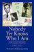 Nobody Yet Knows Who I Am by Robert Ayres Carter