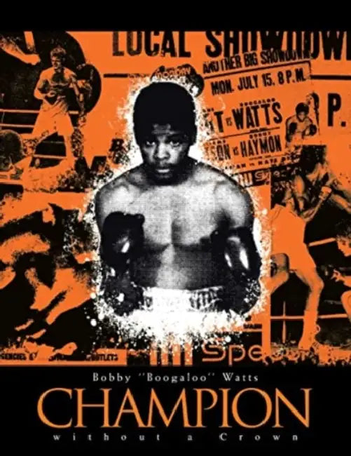 Champion Without a Crown: The Man Who Would Be King by Bobby Watts