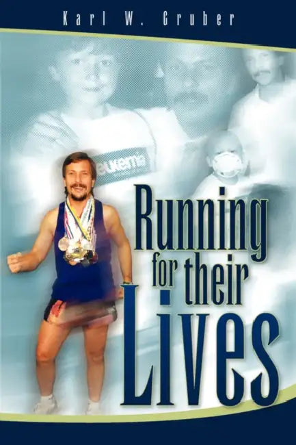 Running for their Lives by Karl W. Gruber