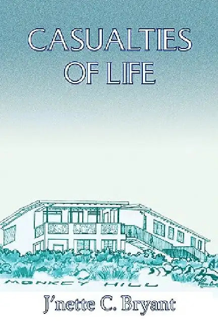 Casualties of Life by J'Nette C. Bryant