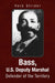 Bass, U.S. Deputy Marshal by Herb Strider