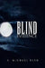Blind Evidence by R. Michael Ulsh