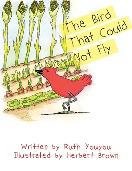 The Bird That Could Not Fly by Ruth Youyou
