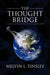 The Thought Bridge by Melvin L. Tinsley