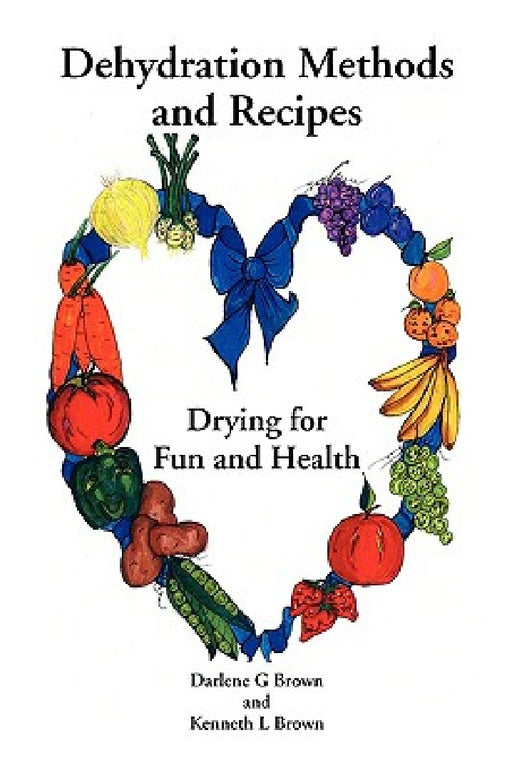 Drying for Fun and Health by Darlene G. and Brown Kenneth L. Brown