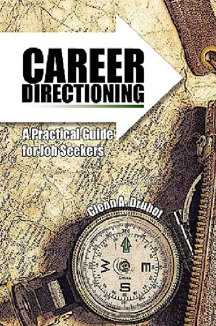 Career Directioning by Glenn A. Druhot