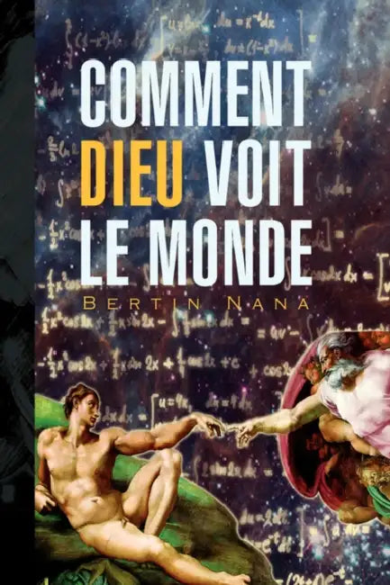 Comment Dieu Voit Le Monde by Bertin Nana