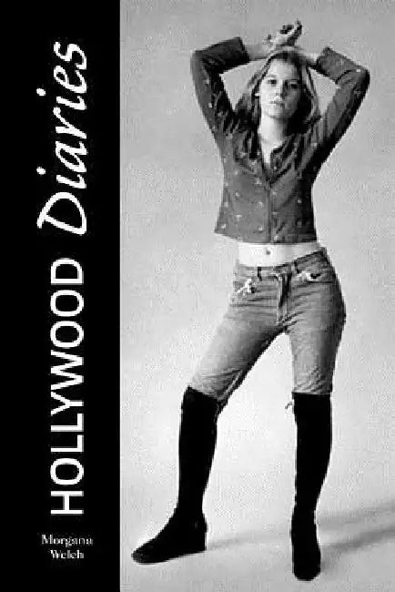 Hollywood Diaries by Morgana Welch