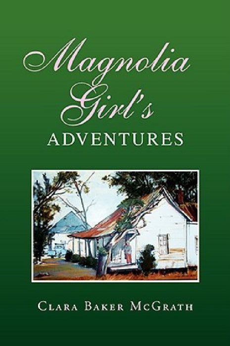 Magnolia Girl's Adventures by Clara Baker McGrath