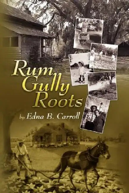 Rum Gully Roots by Edna B. Carroll