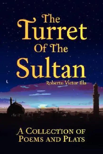 The Turret Of The Sultan by Roberto Victor Illa