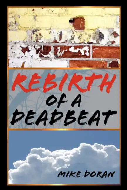 Rebirth of a Deadbeat by Mike Doran