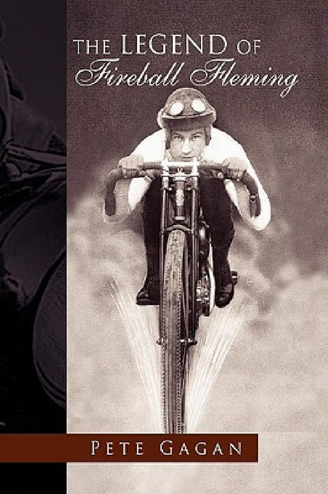 The Legend of Fireball Fleming by Pete Gagan