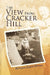 The View From Cracker Hill by Bettejane Synott Wesson