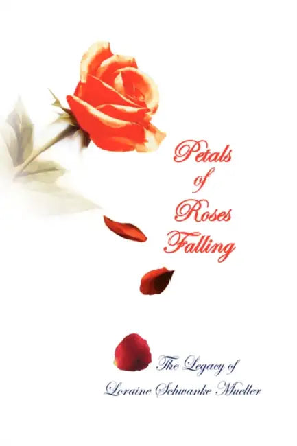 Petals of Roses Falling by Loraine Schwanke Mueller