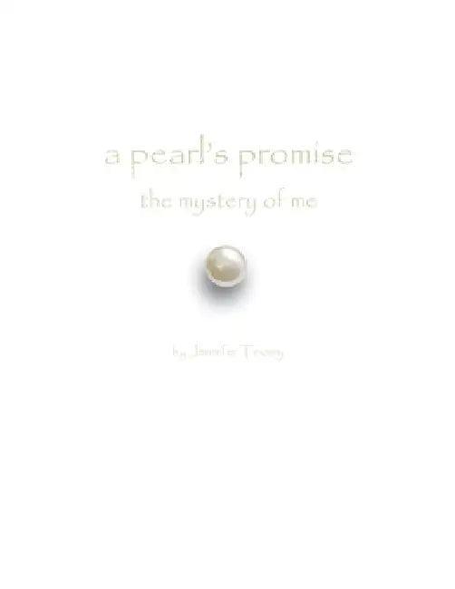 A pearl's promise: the mystery of me by Jennifer Toomy