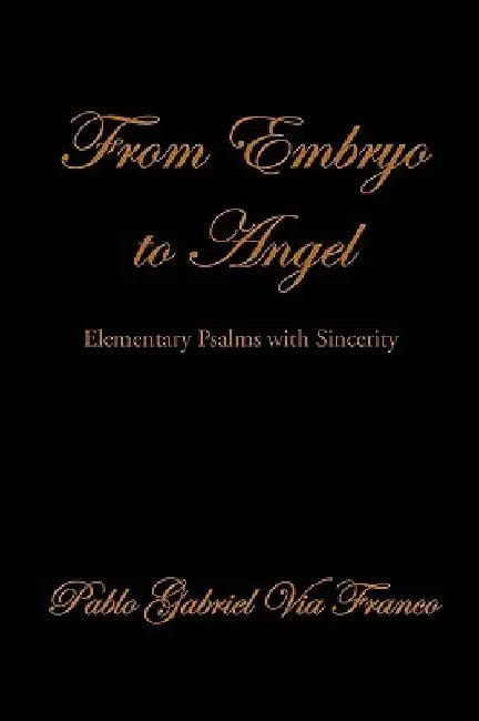 From Embryo to Angel by Pablo Gabriel Via Franco
