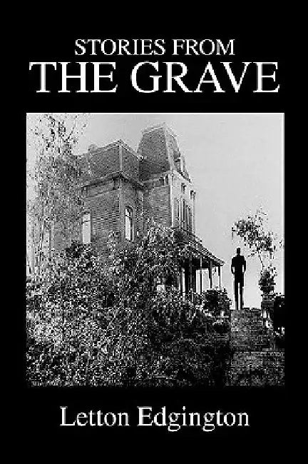 Stories from the Grave by Letton Edgington