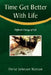 Time Get Better with Life by Delse Johnson Watson