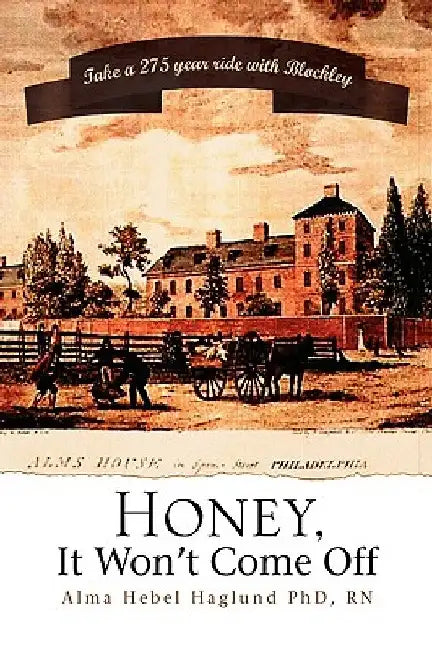Honey, It Won't Come Off by Alma Hebel Haglund 