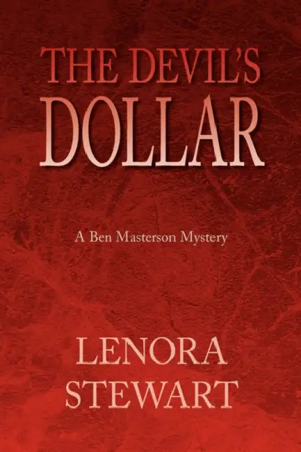 The Devil's Dollar: A Ben Masterson Mystery by Lenora Stewart