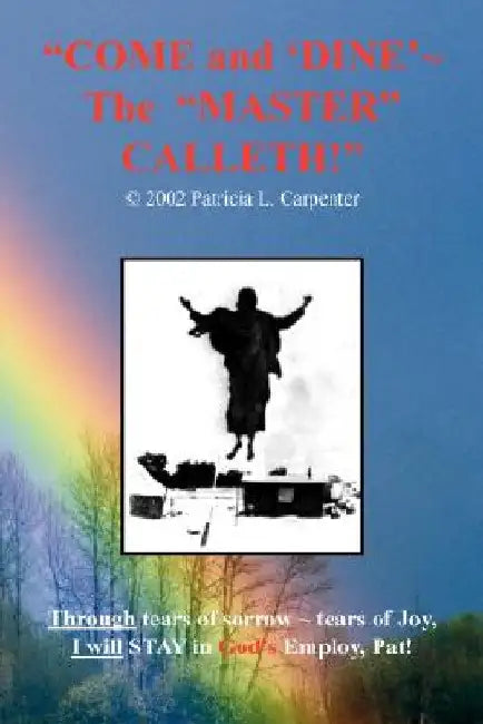 Come and 'Dine' the Master Calleth! by Patricia L. Carpenter