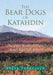 The Bear Dogs of Katahdin: And Other Recollections of a Baxter State Park Ranger by Steve Tetreault