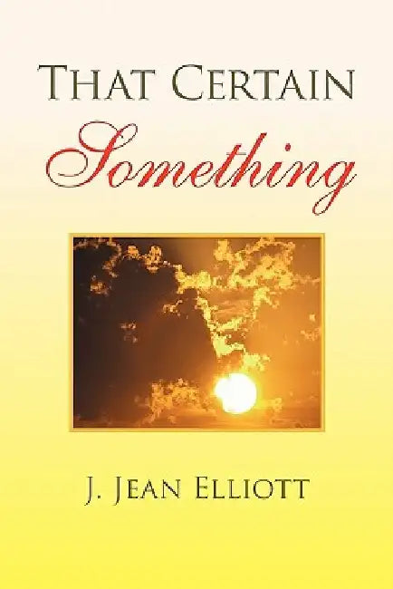 That Certain Something by J. Jean Elliott