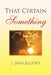 That Certain Something by J. Jean Elliott