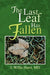 The Last Leaf Has Fallen by J. Willis Hurst