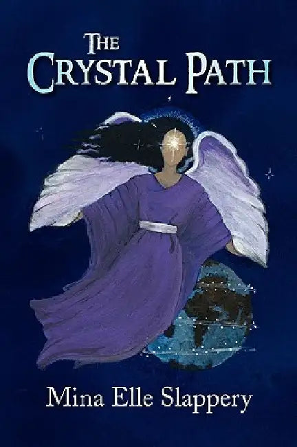 The Crystal Path by Mina Elle Slappery