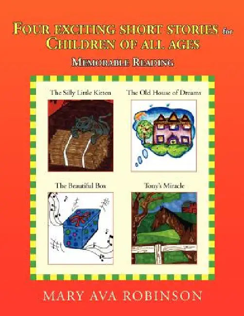 Four Exciting Short Stories for Children of All Ages by Mary Ava Robinson