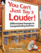 You Can't Just Say It Louder!: Differentiated Strategies for Comprehending Nonfiction by Debby Murphy