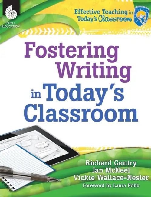 Fostering Writing in Today's Classroom by Richard Gentry