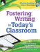 Fostering Writing in Today's Classroom by Richard Gentry