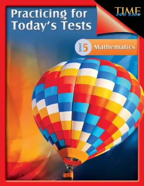 Time for Kids: Practicing for Today's Tests Mathematics Level 5 (Level 5): Time for Kids by Robert Smith
