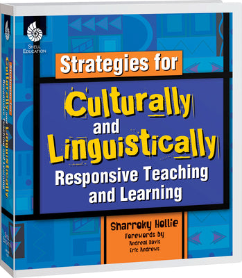 Strategies for Culturally and Linguistically Responsive Teaching and Learning by Teacher Created Materials