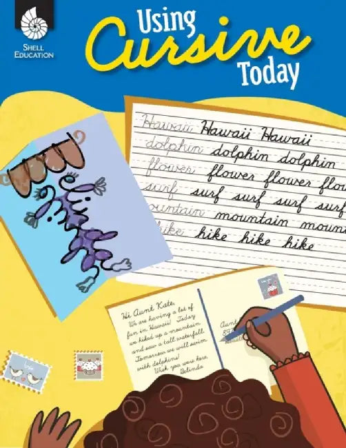 Using Cursive Today by Stephanie Bernard