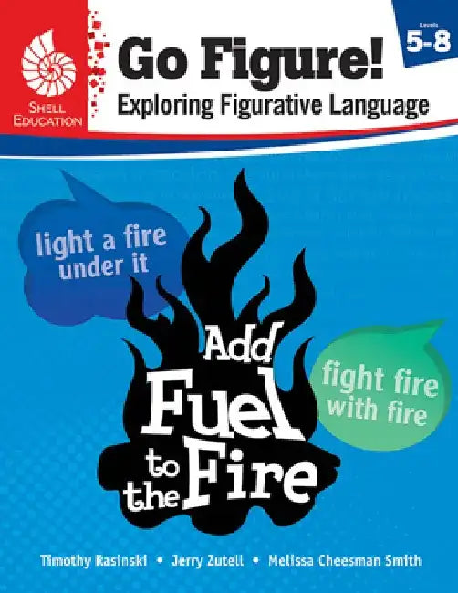 Go Figure! Exploring Figurative Language, Levels 5-8 by Timothy Rasinski